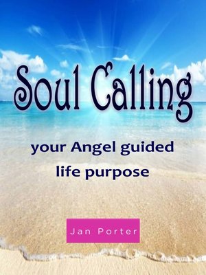 cover image of Soul Calling, Your Angel Guided Life Purpose